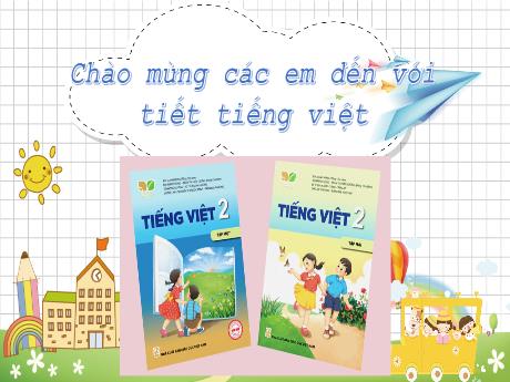 Bài giảng Tiếng Việt 2 (Kết nối tri thức) - Bài 2: Ngày hôm qua đâu rồi
