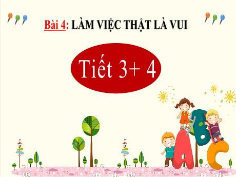 Bài giảng Tiếng Việt 2 (Kết nối tri thức) - Bài 4: Làm việc thật là vui (Tiết 3+4)