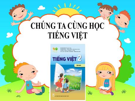 Bài giảng Tiếng Việt 2 (Kết nối tri thức) - Bài 9: Cô giáo lớp em (Tiết 3+4)