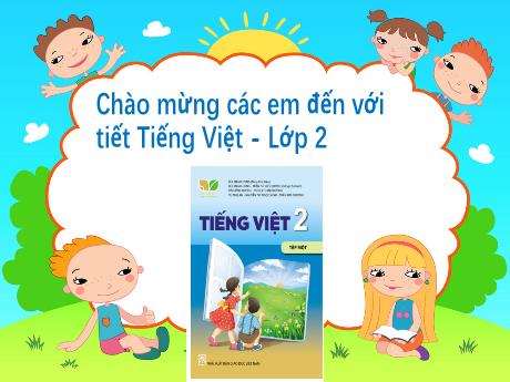 Bài giảng Tiếng Việt 2 (Kết nối tri thức) - Cái trống trường em (Tiết 1+2+3) - Năm học 2023-2024