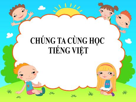 Bài giảng Tiếng Việt 2 sách Kết nối tri thức - Bài 12: Danh sách học sinh (Tiết 1+2)