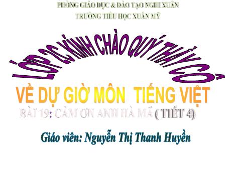 Bài giảng Tiếng Việt Lớp 2 (Kết nối tri thức) - Bài 19: Cảm ơn anh hà mã (Tiết 4) - Nguyễn Thị Thanh Huyền