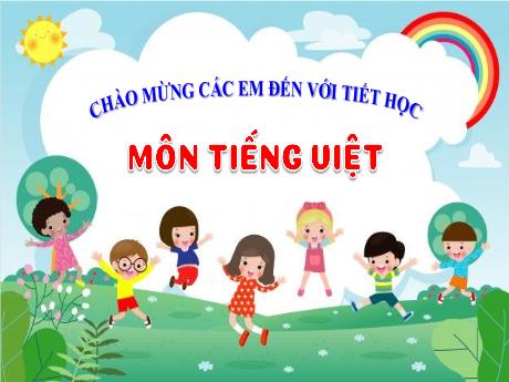 Bài giảng Tiếng Việt Lớp 2 (Kết nối tri thức) - Bài 22: Thư gửi bố ngoài đảo