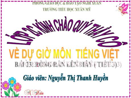 Bài giảng Tiếng Việt Lớp 2 (Kết nối tri thức) - Bài 23: Rồng rắn lên mây ( Tiết 3) - Nguyễn Thị Thanh Huyền