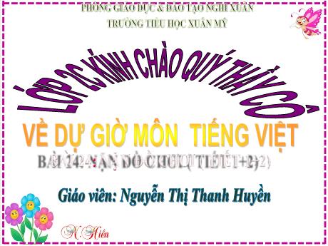 Bài giảng Tiếng Việt Lớp 2 (Kết nối tri thức) - Bài 24: Nặn đồ chơi (Tiết 1+2) - Nguyễn Thị Thanh Huyền