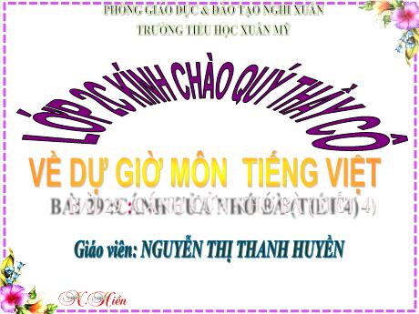 Bài giảng Tiếng Việt Lớp 2 (Kết nối tri thức) - Bài 29: Cánh cửa nhớ bà (Tiết 4) - Nguyễn Thị Thanh Huyền
