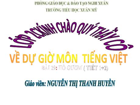 Bài giảng Tiếng Việt Lớp 2 (Kết nối tri thức) - Bài 29: Hồ gươm (Tiết 1+2) - Nguyễn Thị Thanh Huyền