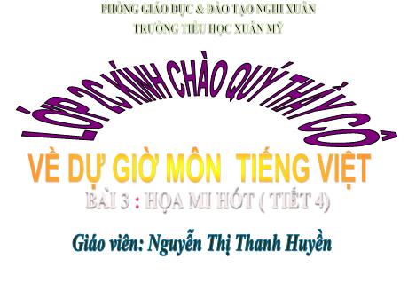 Bài giảng Tiếng Việt Lớp 2 (Kết nối tri thức) - Bài 3: Họa mi hót (Tiết 4) - Nguyễn Thị Thanh Huyền