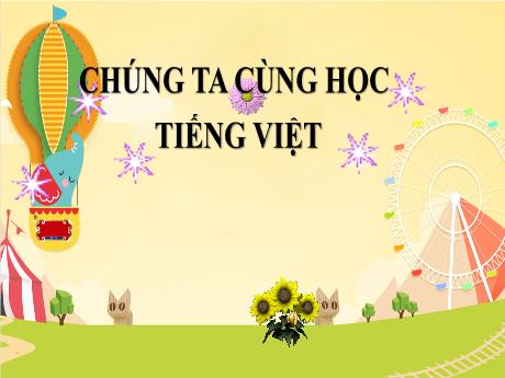 Bài giảng Tiếng Việt Lớp 2 (Kết nối tri thức) - Bài 6: Một giờ học (Tiết 3)