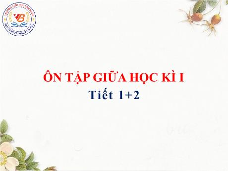 Bài giảng Tiếng Việt Lớp 2 (Kết nối tri thức) - Ôn tập giữa học kì I
