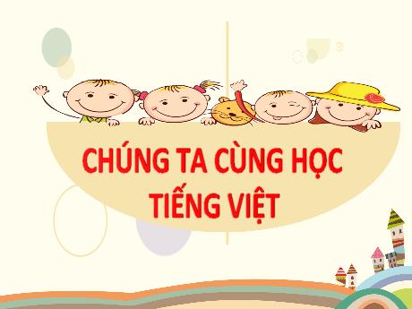 Bài giảng Tiếng Việt Lớp 2 (Kết nối tri thức) - Ôn tập giữa kì 1 (Tiết 3+4)