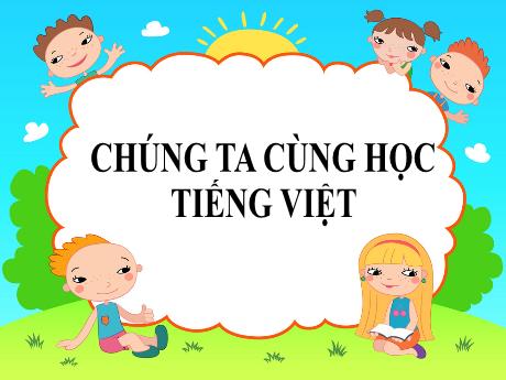 Bài giảng Tiếng Việt Lớp 2 (Kết nối tri thức) - Ôn tập giữa kì 1 (Tiết 9+10)