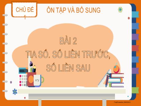 Bài giảng Toán 2 - Bài 2: Tia số. Số liền trước, số liền sau