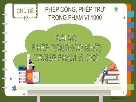 Bài giảng Toán 2 - Bài 60: Phép công (có nhớ) trong phạm vi 1 000