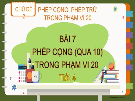 Bài giảng Toán 2 ) - Chủ đề 2 - Bài 7: Phép cộng (qua 10) trong phạm vi 20 (Tiết 4)