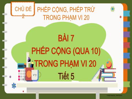 Bài giảng Toán 2 - Chủ đề 2 - Bài 7: Phép cộng (qua 10) trong phạm vi 20 (Tiết 5)