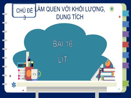 Bài giảng Toán 2 - Chủ đề 3 - Bài 16: Lít