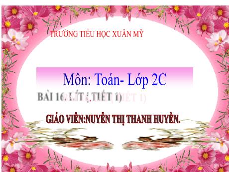 Bài giảng Toán 2 (Kết nối tri thức) - Bài 16: Lít (Tiết 1) - Nguyễn Thị Thanh Huyền