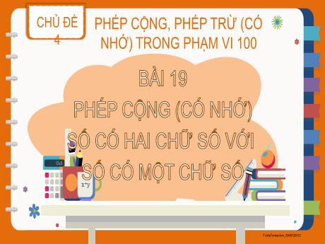 Bài giảng Toán 2 (Kết nối tri thức) - Bài 19: Phép cộng (có nhớ) số có hai chữ số với số có một chữ số