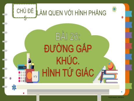 Bài giảng Toán 2 (Kết nối tri thức) - Bài 26: Đường gấp khúc. Hình tứ giác