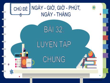 Bài giảng Toán 2 (Kết nối tri thức) - Bài 32: Luyện tập chung