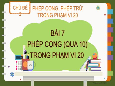 Bài giảng Toán 2 (Kết nối tri thức) - Chủ đề 2 - Bài 7: Phép cộng (qua 10) trong phạm vi 20