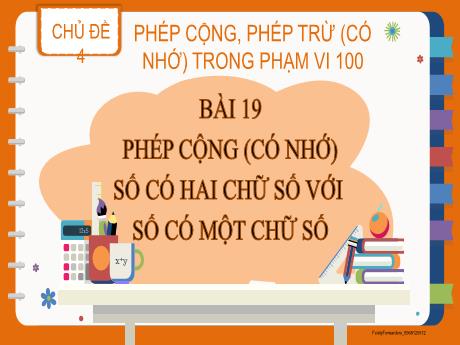 Bài giảng Toán 2 (Kết nối tri thức) - Chủ đề 4 - Bài 19: Phép cộng (có nhớ) số có hai chữ số với số có một chữ số