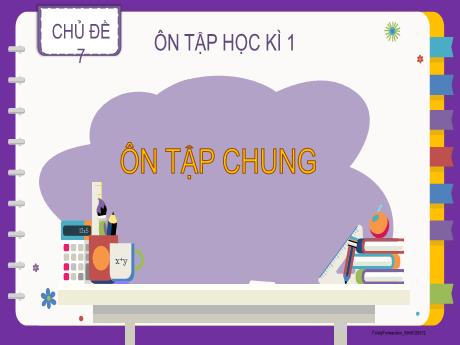 Bài giảng Toán 2 (Kết nối tri thức) - Chủ đề 7 - Ôn tập chung