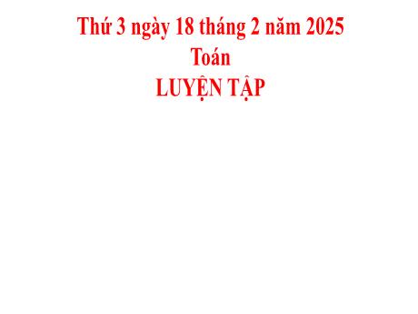 Bài giảng Toán 2 - Luyện tập - Năm học 2024-2025