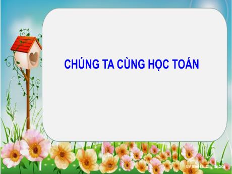 Bài giảng Toán Lớp 2 - Bài 3: Các thành phần của phép cộng, phép trừ (Tiết 2)