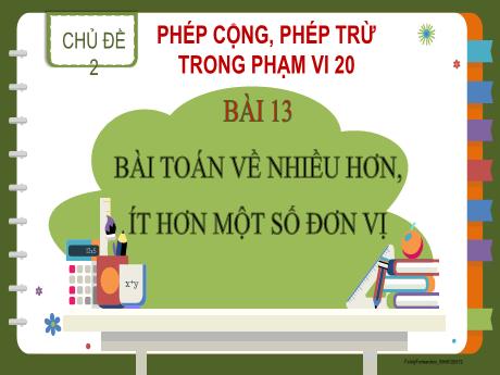 Bài giảng Toán Lớp 2 - Chủ đề 2 - Bài 13: Bài toán về nhiều hơn, ít hơn một số đơn vị (Tiết 1)