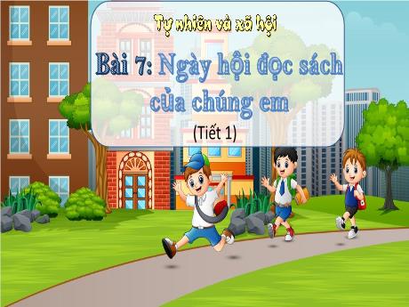Bài giảng Tự nhiên xã hội 2 (Kết nối tri thức) - Bài 7: Ngày hội đọc sách của chúng em (Tiết 1)